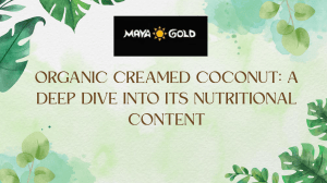 Maya Gold Organic Creamed Coconut: Nutrition & Uses