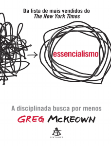 Essencialismo: A Disciplinada Busca por Menos