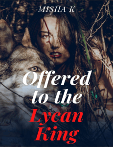 Offered to the Lycan King: Chapter 1 - Rejection & Betrayal