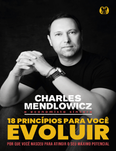 18 Princípios para Evoluir: Charles Mendlowicz