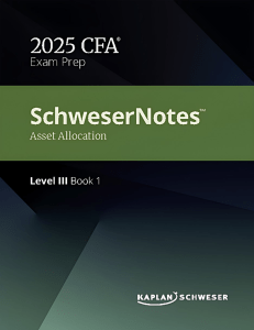 CFA Level III Asset Allocation: SchweserNotes 2025