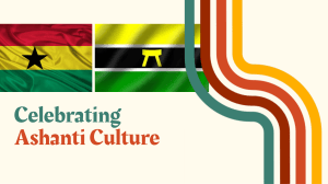 Ashanti Culture: History, Arts, and Traditions of Ghana