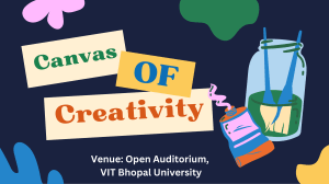 Canvas OF Creativity: Event Plan at VIT Bhopal University