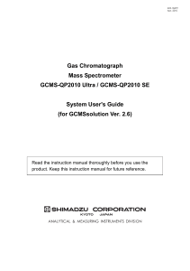 GCMS-QP2010 User Guide: Gas Chromatography Mass Spectrometry