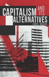 Capitalism and Its Alternatives: A Critical Analysis