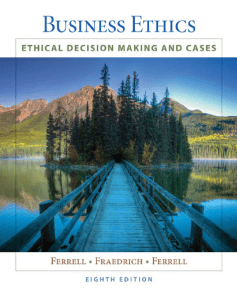 Business Ethics: Decision Making & Cases, 8th Edition