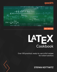 LaTeX Cookbook: Recipes for Instant Solutions