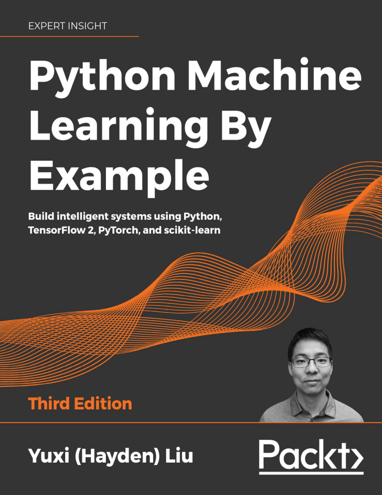 Python Machine Learning by Example: Build Intelligent Systems