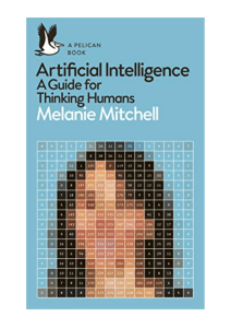 Artificial Intelligence: A Guide for Thinking Humans