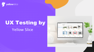 UX Testing Services by Yellow Slice