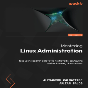 Mastering Linux Administration: Sysadmin Skills Textbook