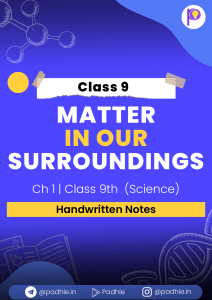 Class 9 Science Notes: Matter in Our Surroundings