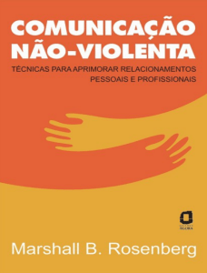 Comunicação Não-Violenta: Técnicas para Relacionamentos