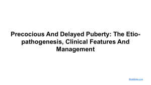 Precocious & Delayed Puberty: Etiology, Features, Management