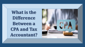 CPA vs. Tax Accountant: Key Differences Explained