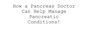 Pancreas Doctor: Managing Pancreatic Conditions in Ahmedabad
