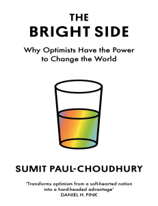 The Bright Side Why Optimists Have the Power to Change the World (Sumit Paul-Choudhury) (Z-Library)