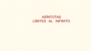 Asíntotas y Límites al Infinito Presentación