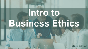 Business Ethics: Intro, Policy & Workplace Deviance