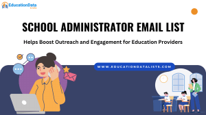 School Administrator Email List: Marketing Guide