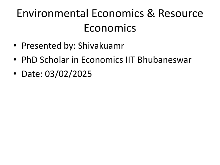 Environmental Resource Economics Presentation Environmental Resource Economics Presentation