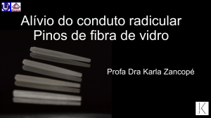 Alívio do Canal Radicular e Pinos de Fibra de Vidro: Apresentação Odontológica