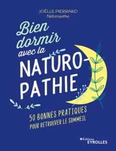 Bien dormir avec la naturopathie: 50 pratiques