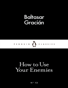 How to Use Your Enemies: Baltasar Graci&aacute;n's Wisdom