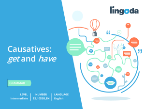 Causative Verbs: Have and Get - English Grammar Lesson