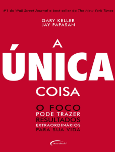 A Única Coisa: Foque para Resultados Extraordinários