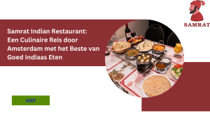 Samrat Indian Restaurant: Authentieke Indiase keuken in Amsterdam