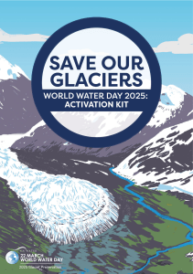 Glaciers & Water Cycle: World Water Day 2025 Activation Kit