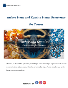 Amber & Kyanite: Gemstones for Taurus - Benefits & Properties