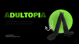 Adultopia: Estudo sobre Desafios do Novo Consumidor Adulto