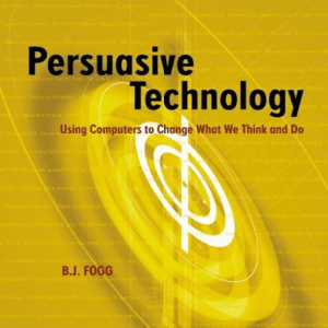 Persuasive Technology: Changing Minds with Computers