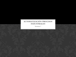 Automatizaci&oacute;n de Procesos Industriales: Presentaci&oacute;n Semana 1