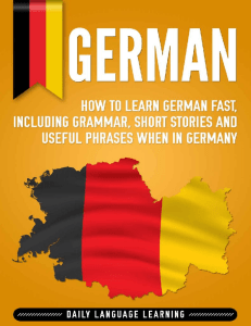 Schnell Deutsch lernen: Grammatik, Geschichten, Phrasen