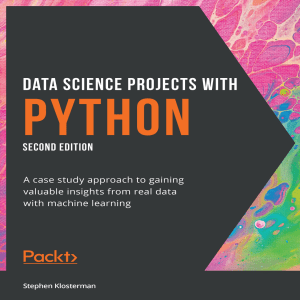 Data Science Projects with Python: Case Studies
