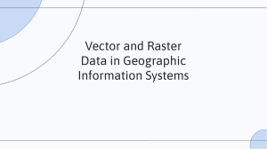 Vector vs Raster Data in GIS: Characteristics & Use Cases