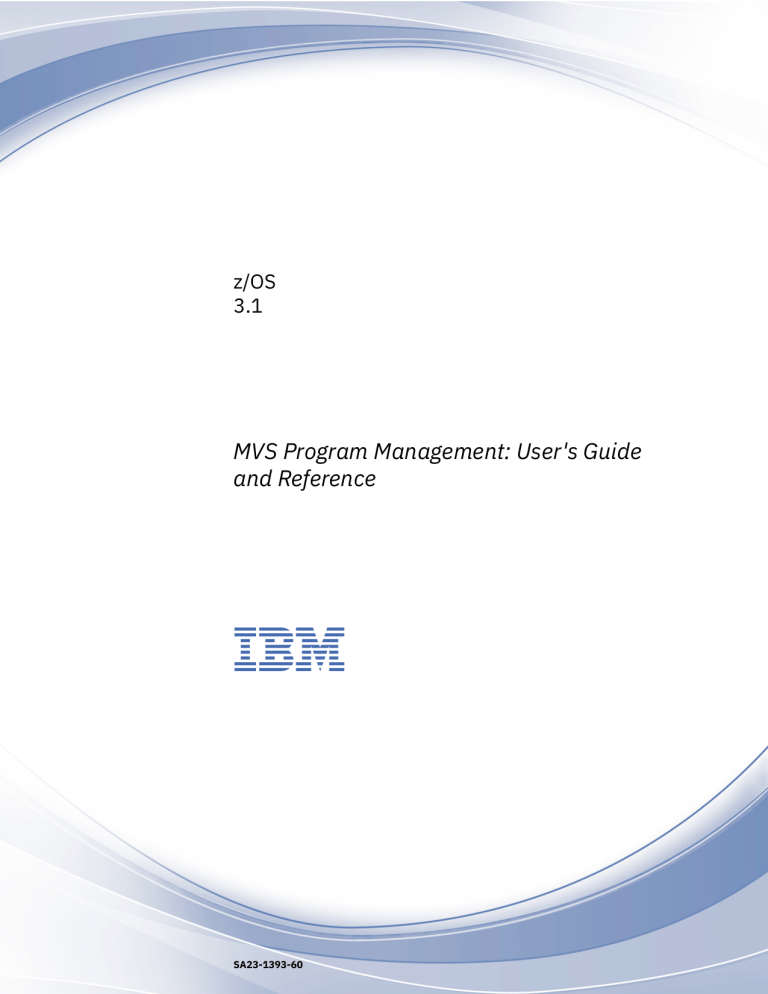 z/OS MVS Program Management: User's Guide & Reference