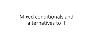 Mixed Conditionals & If Alternatives: English Grammar