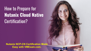 Nutanix NCP-CN Certification Study Guide | VMExam.com