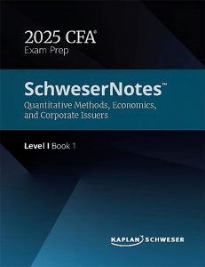 2025 CFA Level I SchweserNotes: Quant, Economics, Corporate