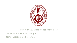 Vibración Libre 1 GDL: Presentación de Vibraciones Mecánicas