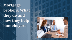 Mortgage Brokers: What They Do & How They Help Homebuyers