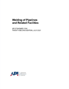 API Standard 1104: Welding of Pipelines & Facilities (22nd Ed., 2021)
