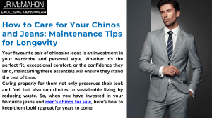 Chinos & Jeans Care: Maintenance Tips for Longevity