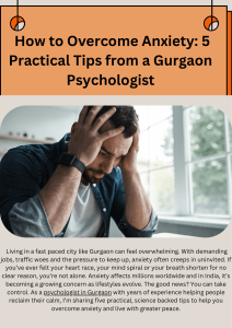 Overcome Anxiety: 5 Tips from a Gurgaon Psychologist