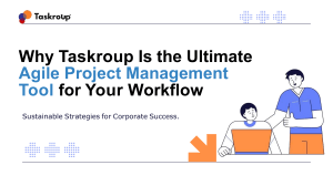 Taskroup: Agile Project Management Tool for Teams