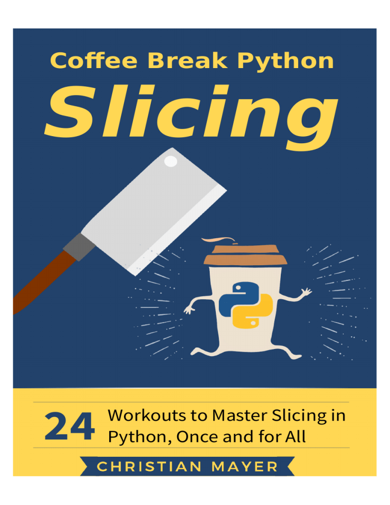 Coffee Break Python Slicing: Master Python Slicing